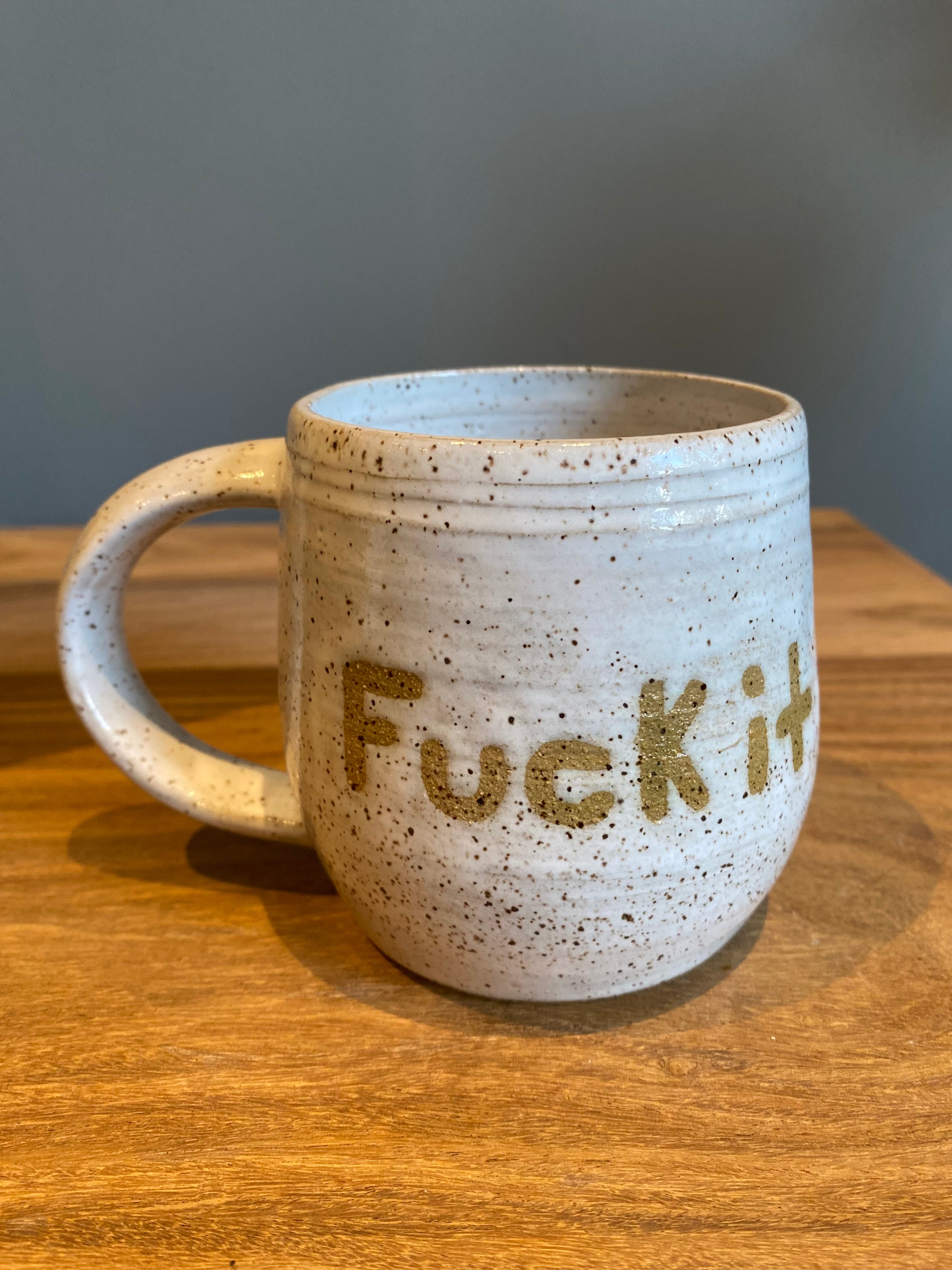 Fuck It Mug - Seconds